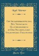 Die Selbstvermittelung Des Nationalen Culturgedankens in Der Neuzeitlichen Italienischen Philosophie (Classic Reprint)