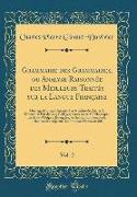 Grammaire des Grammaires, ou Analyse Raisonnée des Meilleurs Traités sur la Langue Française, Vol. 2