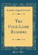 The Folk-Lore Readers (Classic Reprint)