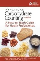 Practical Carbohydrate Counting: A How-To-Teach Guide for Health Professionals