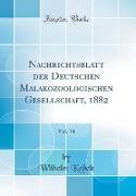 Nachrichtsblatt der Deutschen Malakozoologischen Gesellschaft, 1882, Vol. 14 (Classic Reprint)