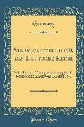 Strafgesetzbuch Für Das Deutsche Reich: Nebst Ber Ausführungsverordnung Für Das Königreich Sachsen Vom 15. April 1873 (Classic Reprint)