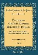 Calderons Größte Dramen Religiösen Inhalts, Vol. 6