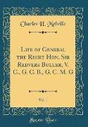 Life of General the Right Hon. Sir Redvers Buller, V. C., G. C. B., G. C. M. G, Vol. 1 (Classic Reprint)