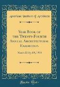 Year Book of the Twenty-Fourth Annual Architectural Exhibition