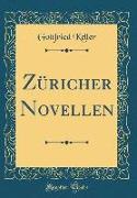 Züricher Novellen (Classic Reprint)