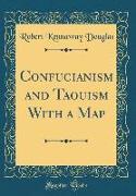 Confucianism and Taouism With a Map (Classic Reprint)
