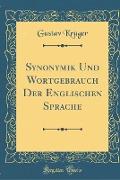 Synonymik Und Wortgebrauch Der Englischen Sprache (Classic Reprint)