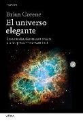 El universo elegante : supercuerdas, dimensiones ocultas y la búsqueda de una teoría final