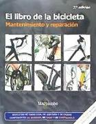El libro de la bicicleta : mantenimiento y reparación