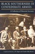 Black Southerners in Confederate Armies: A Collection of Historical Accounts