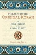 In Search of the Original Koran: The True History of the Revealed Text