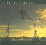 As Far as I Can See: Poems by Michele Leggott