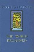 The World Regained: Dennis McEldowney's Autobiography