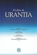 Il Libro Di Urantia: Rivelare I Misteri Di Dio, l'Universo, La Storia del Mondo, Gesù E La Nostra Sue