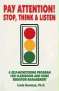 Pay Attention: Stop, Think & Listen: A Self-Monitoring Program for Classroom and Home Behavior Management