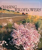 Chasing Wildflowers: A Mad Search for Wild Gardens