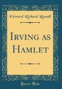 Irving as Hamlet (Classic Reprint)