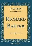 Richard Baxter (Classic Reprint)