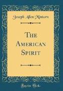The American Spirit (Classic Reprint)