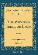 The Widowed Bride, or Lamia, Vol. 1 of 2