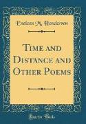 Time and Distance and Other Poems (Classic Reprint)