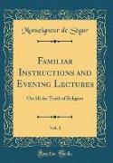Familiar Instructions and Evening Lectures, Vol. 1