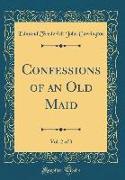 Confessions of an Old Maid, Vol. 2 of 3 (Classic Reprint)