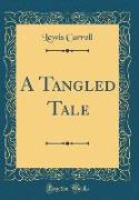 A Tangled Tale (Classic Reprint)