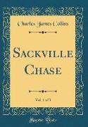 Sackville Chase, Vol. 1 of 3 (Classic Reprint)