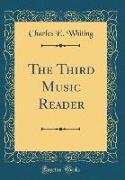 The Third Music Reader (Classic Reprint)