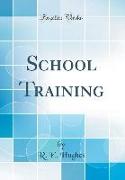 School Training (Classic Reprint)