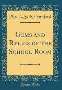 Gems and Relics of the School Room (Classic Reprint)