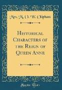 Historical Characters of the Reign of Queen Anne (Classic Reprint)