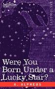 Were You Born Under a Lucky Star?