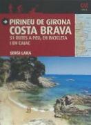 Pirineu de Girona - Costa Brava : 51 rutes a peu, en bicicleta i en caiac