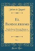 El Bandolerismo, Vol. 1