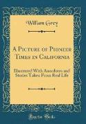 A Picture of Pioneer Times in California