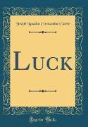 Luck (Classic Reprint)