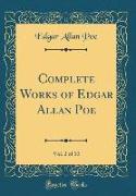 Complete Works of Edgar Allan Poe, Vol. 2 of 10 (Classic Reprint)