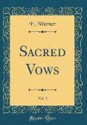Sacred Vows, Vol. 2 (Classic Reprint)