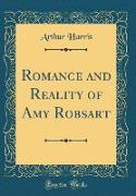 Romance and Reality of Amy Robsart (Classic Reprint)