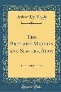 The Brother-Middies and Slavers, Ahoy (Classic Reprint)