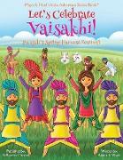 Let's Celebrate Vaisakhi! (Punjab's Spring Harvest Festival, Maya & Neel's India Adventure Series, Book 7) (Multicultural, Non-Religious, Indian Culture, Bhangra, Lassi, Biracial Indian American Families, Sikh, Picture Book Gift, Dhol, Global Children)