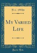 My Varied Life (Classic Reprint)