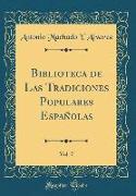 Biblioteca de Las Tradiciones Populares Españolas, Vol. 7 (Classic Reprint)
