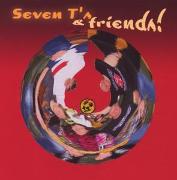 SEVEN TS & FRIENDS