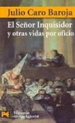 El Senor Inquisidor y Otras Vidas Por Oficio