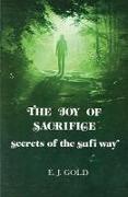 The Joy of Sacrifice: Secrets of the Sufi Way