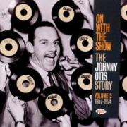 On With The Show The Johnny Otis Story Vol.2: 195